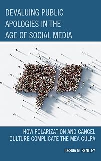 Devaluing Public Apologies in the Age of Social Media: How Polarization and Cancel Culture Complicate the Mea Culpa
