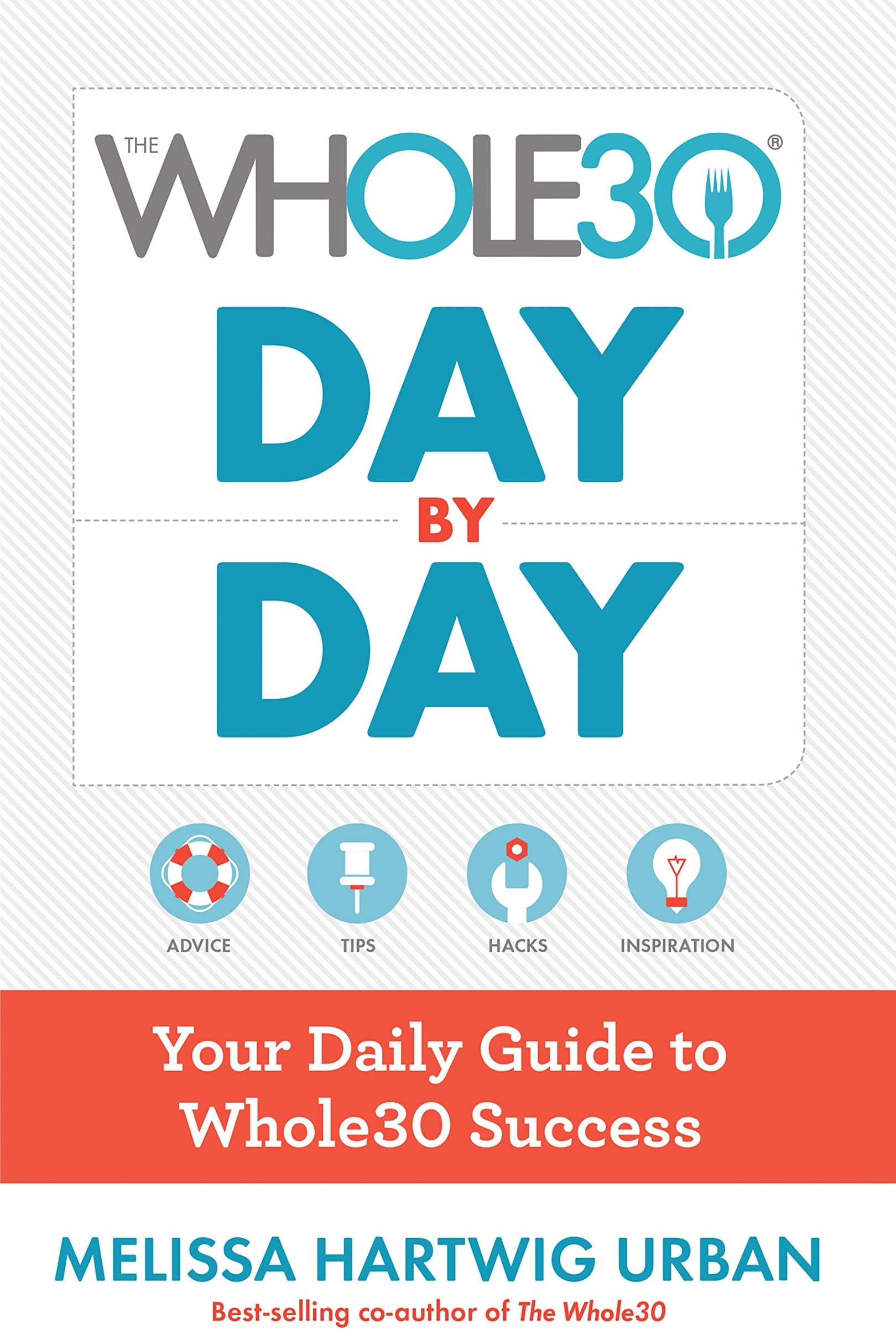 The Whole30 Day By Day: Your Daily Guide to Whole30 Success Kindle Edition