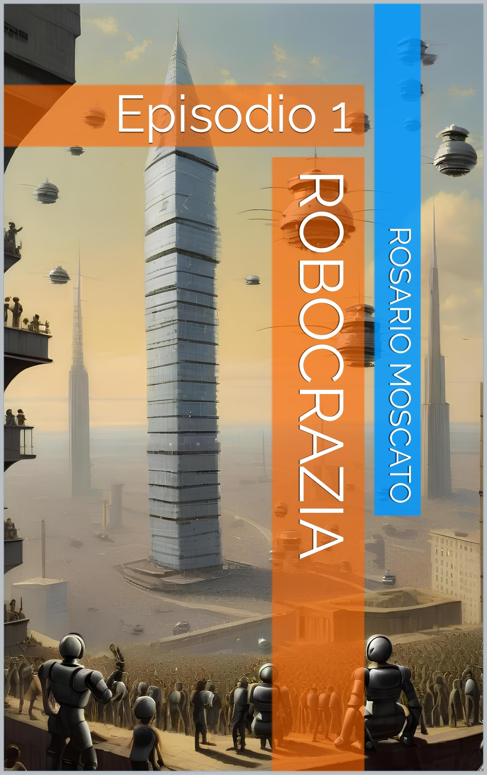 Robocrazia: Episodio 1
