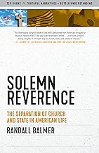 Solemn Reverence: The Separation of Church and State in American Life (Truth to Power)