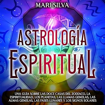 Astrología espiritual [Spiritual Astrology] Audio Libro por Mari Silva episode artwork