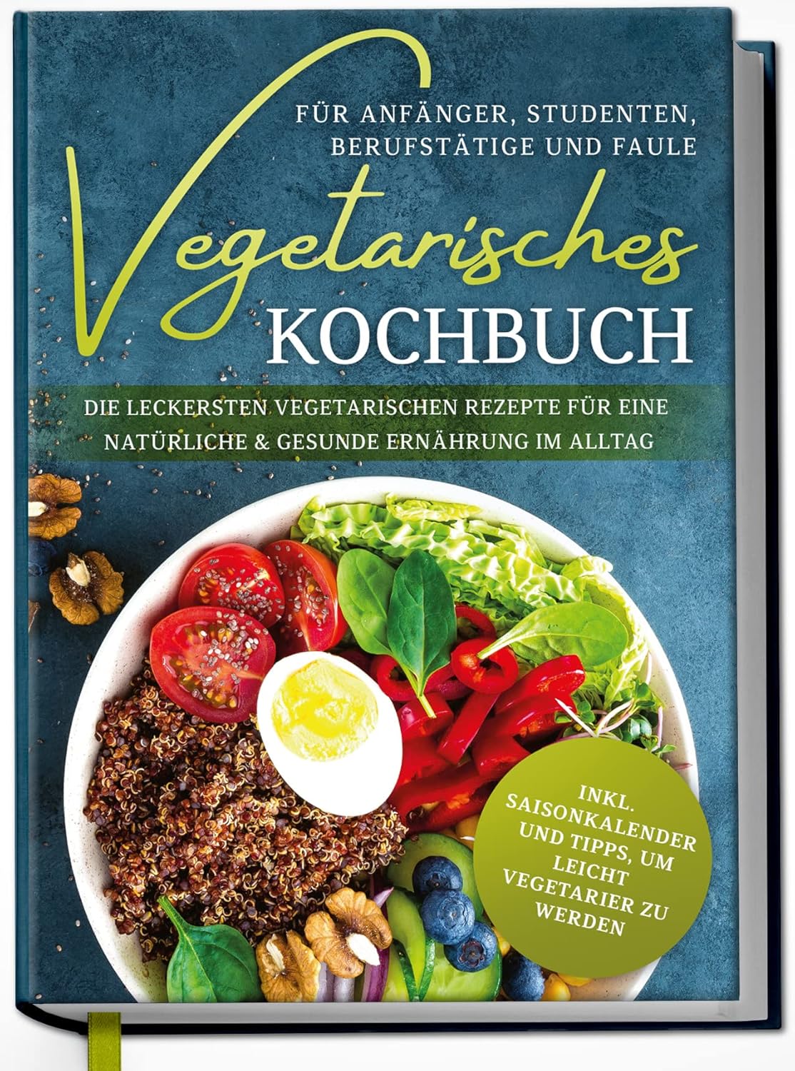 German cookbook: “Vegetarisches Kochbuch für Anfänger, Studenten, Berufstätige und Faule: Die leckersten vegetarischen Rezepte für eine natürliche & gesunde Ernährung im Alltag” | from Edition Dreiblatt Cookbooks