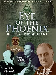 Secret Mysteries of America's Beginnings - Eye of the Phoenix: Secrets of the Dollar Bill