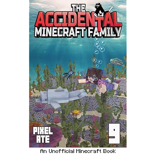 The Accidental Minecraft Family: Book 9