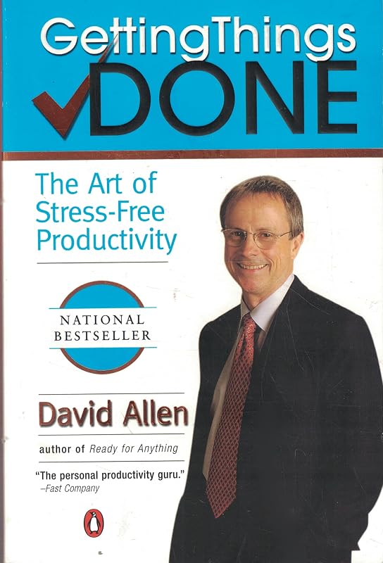 Getting Things Done: The Art of Stress-Free Productivity