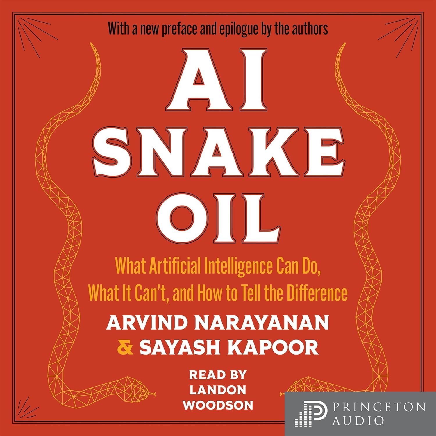 AI Snake Oil: What Artificial Intelligence Can Do, What It Can’t, and How to Tell the Diff… AI Snake Oil: What Artificial Intelligence Can Do, What It Can’t, and How to Tell the Diff…