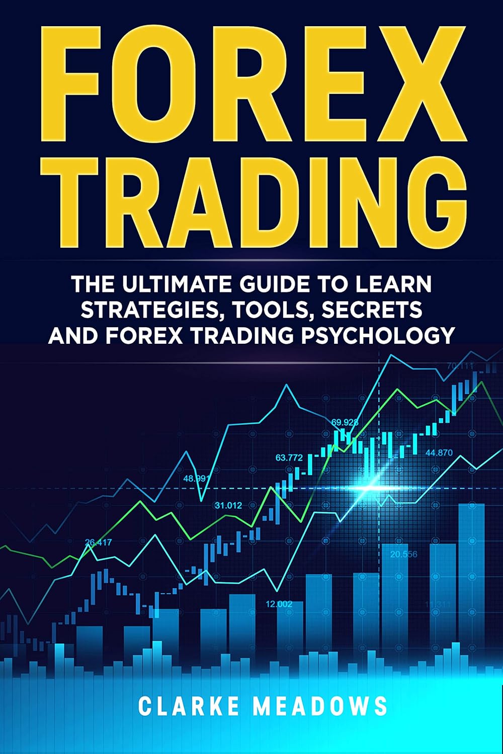 FOREX TRADING The ultimate guide to learn strategies FOREX TRADING The ultimate guide to learn strategies