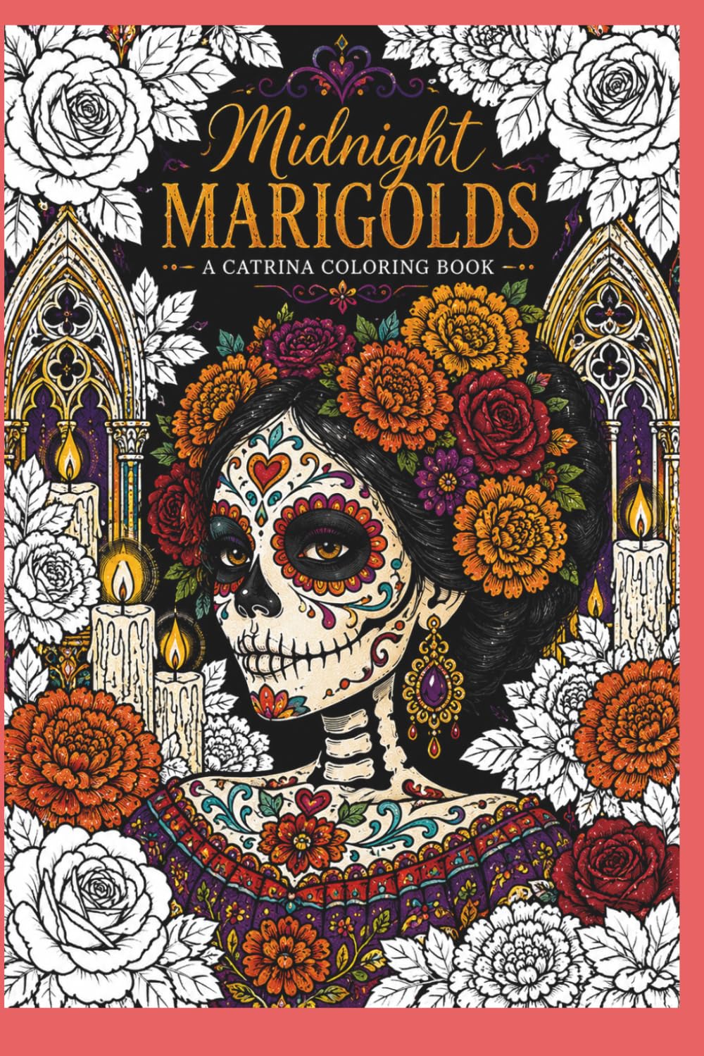 Midnight Marigolds: A Catrina Coloring Book Inspired by Día de los Muertos