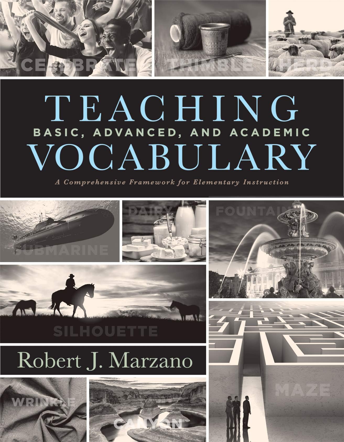 Marzano Resources Teaching Basic, Advanced and Academic Vocabulary: For Elementary Instruction (Carefully curated clusters of tiered vocabulary for K-5 language and literacy development