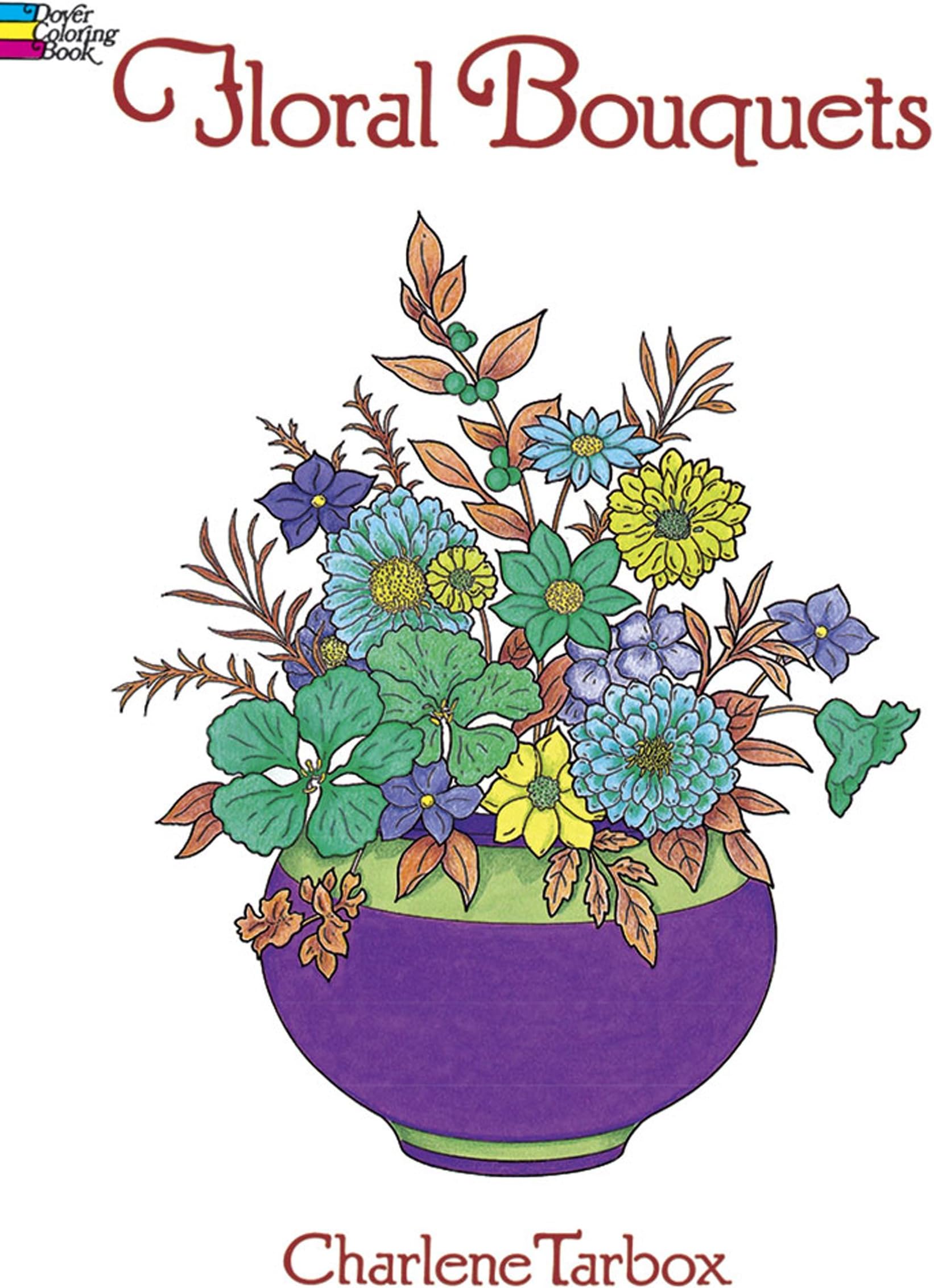 Floral Bouquets Colouring Book (Dover Nature Coloring Book)