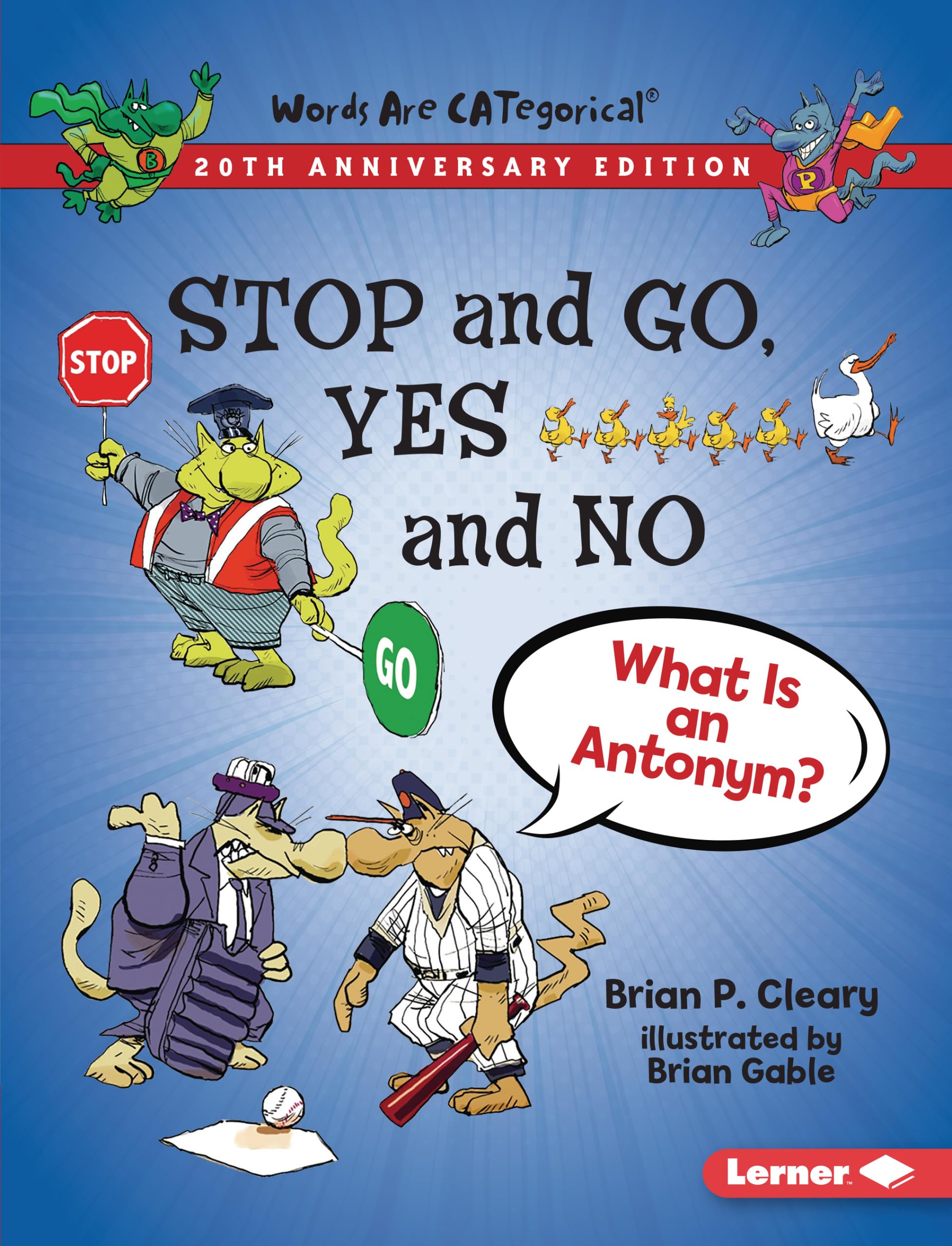 Lerner Publications (Tm) Stop and Go, Yes and No, 20th Anniversary Edition: What Is an Antonym? Paperback – Special Edition, 7 January 2022
