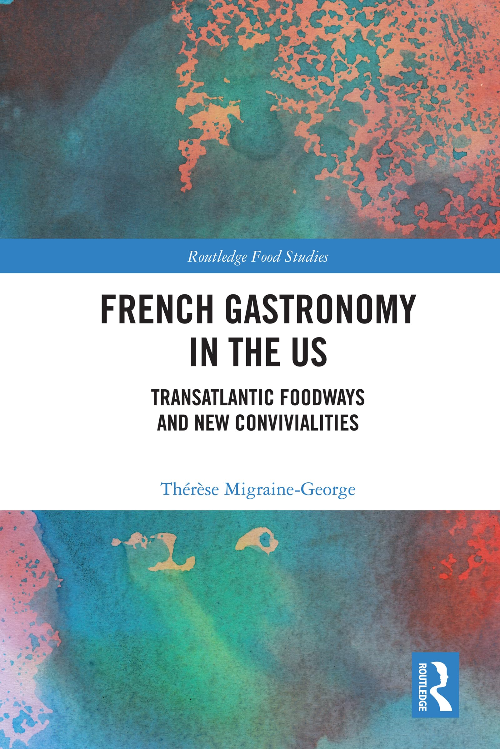 French Gastronomy in the US (Routledge Food Studies)