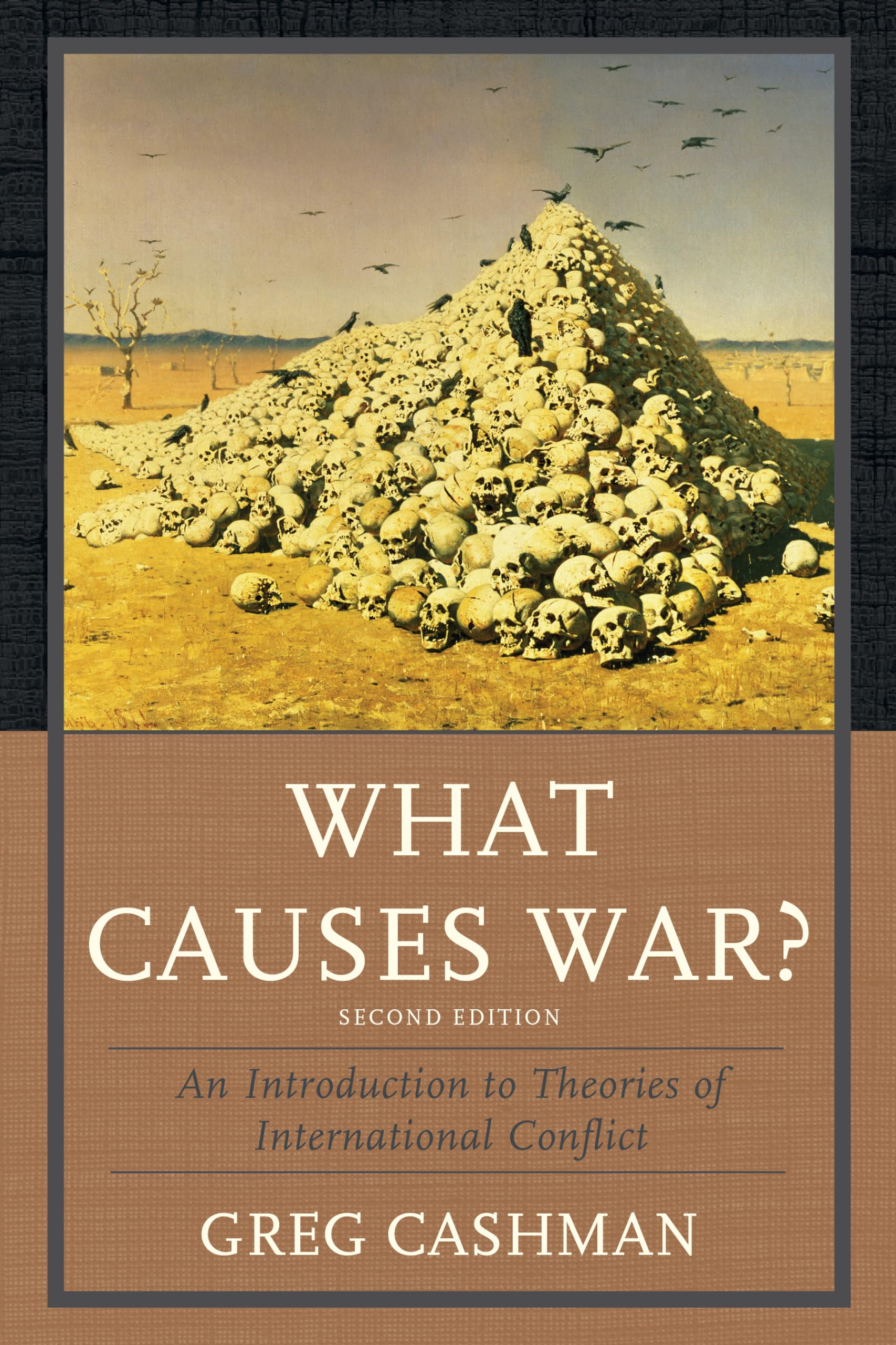 What Causes War?: An Introduction to Theories of International Conflict