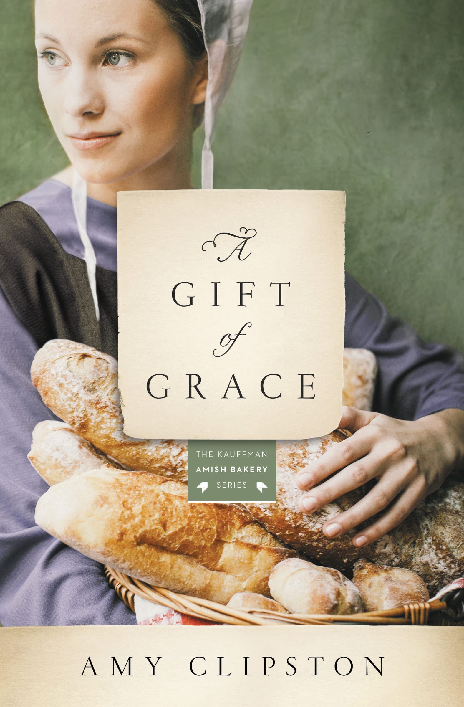 A Gift of Grace: A Novel: 1 (Kauffman Amish Bakery Series)