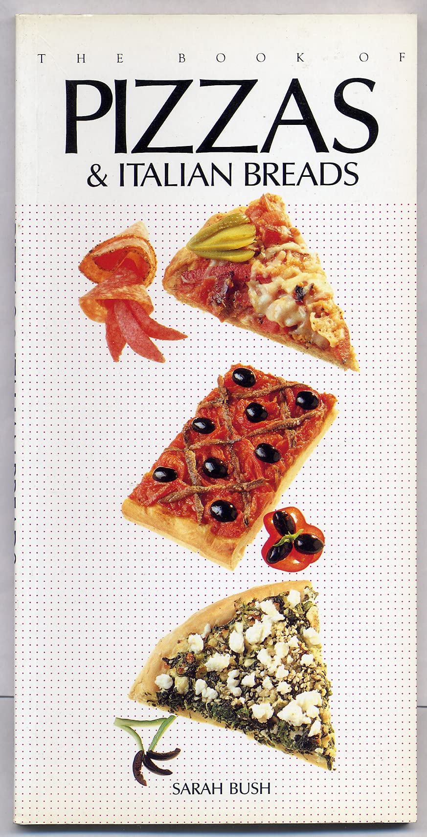 The Book of Pizzas and Italian Breads