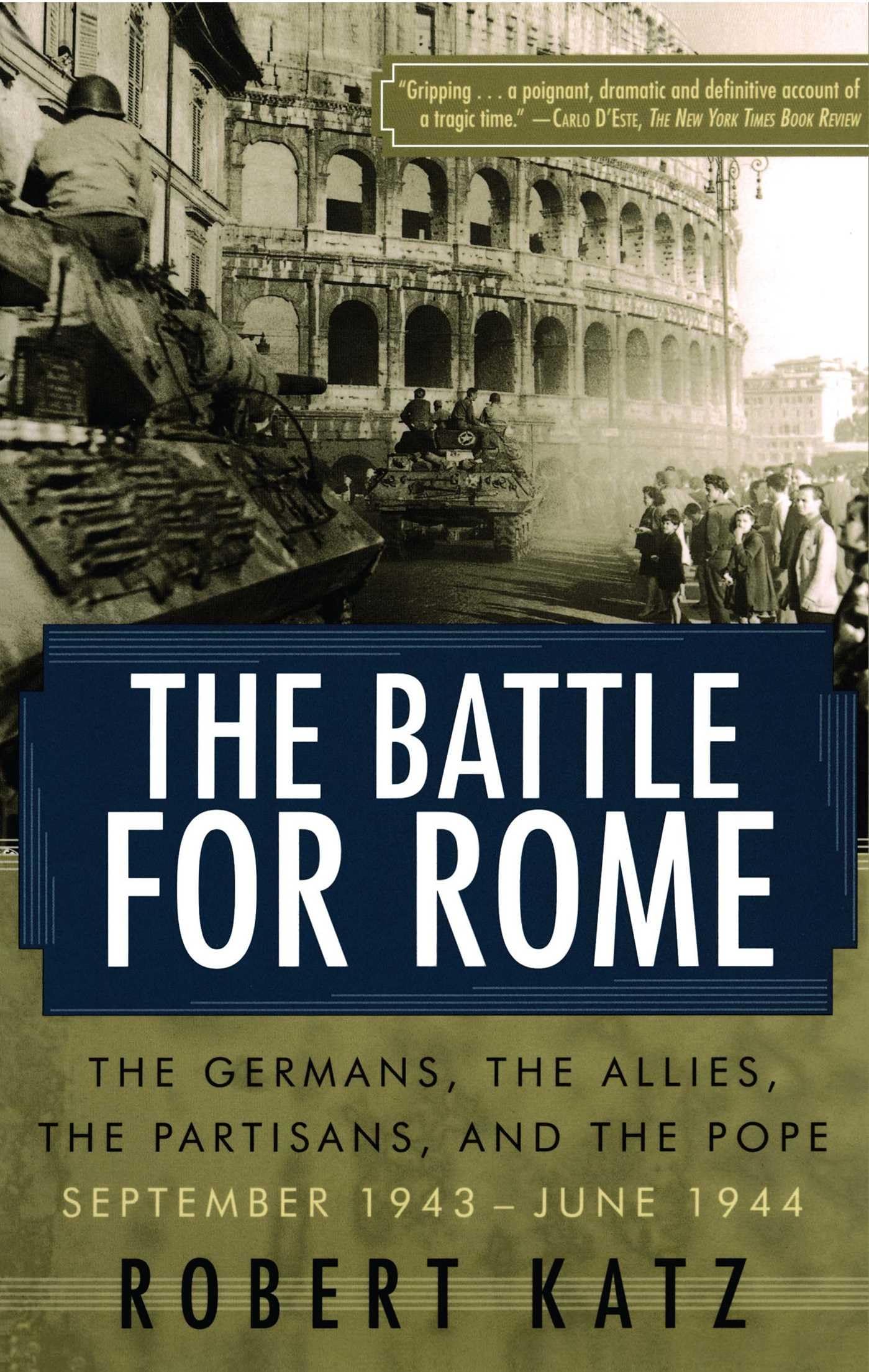 The Battle for Rome: The Germans, the Allies, the Partisans, and the Pope, September 1943--June 1944 Paperback – July 1, 2004