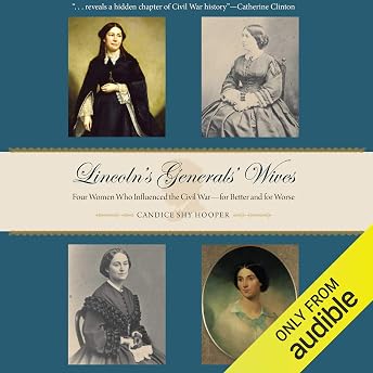 Lincoln's Generals' Wives Audiobook by Candice Shy Hooper episode artwork