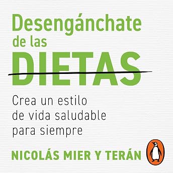 Desengánchate de las dietas [Get Off Diets] Audio Libro por Nicolás Mier y Terán episode artwork