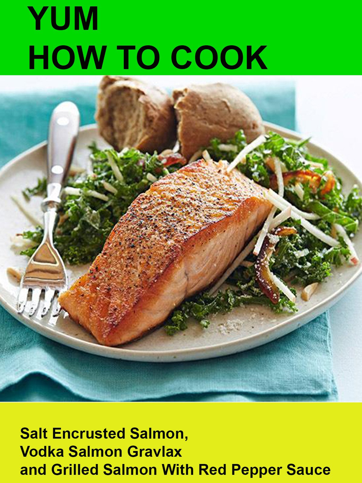 Yum! How To Cook Salt Encrusted Salmon, Vodka Salmon Gravlax and Grilled Salmon With Red Pepper Sauce