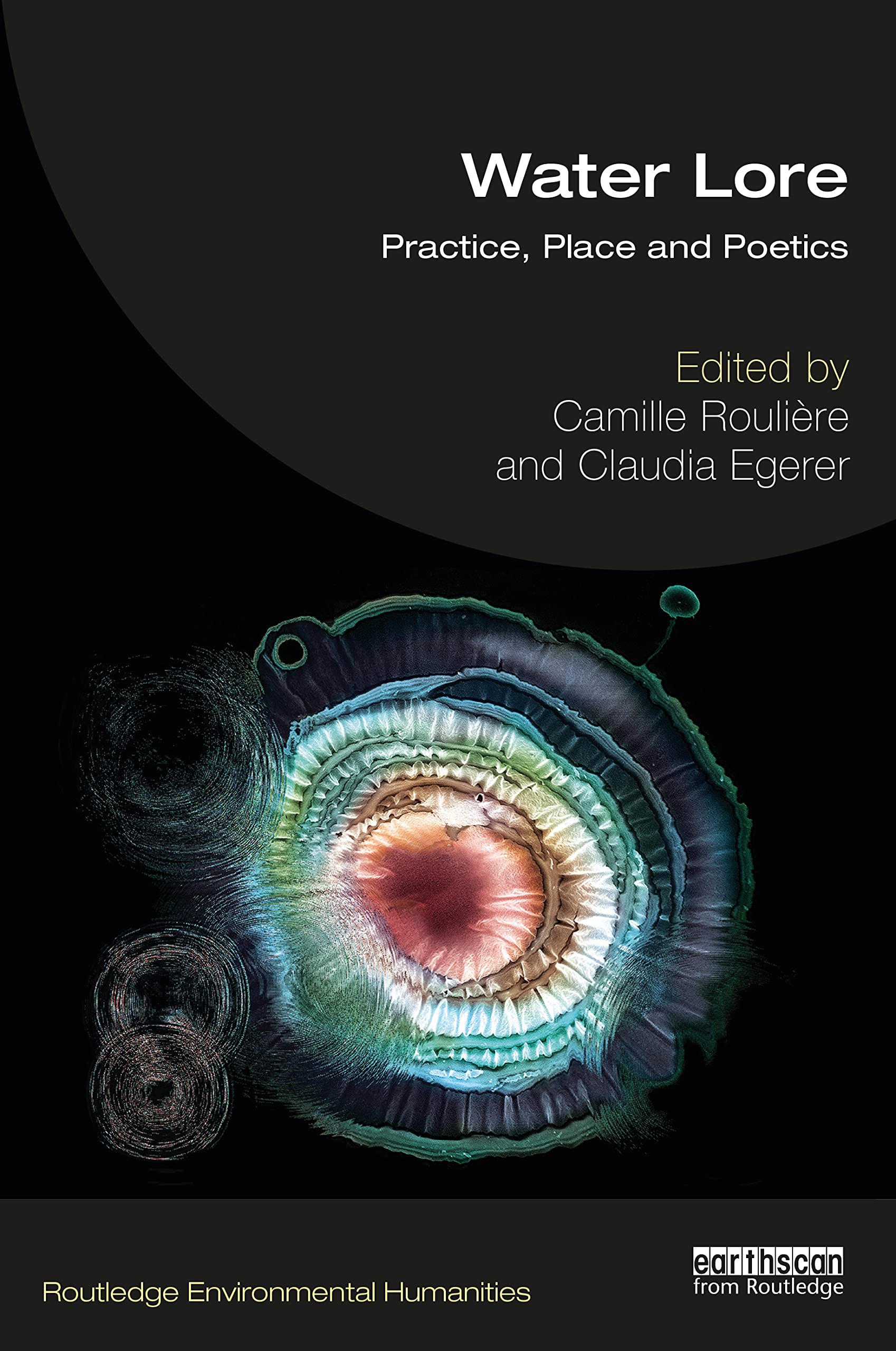 Water Lore: Practice, Place and Poetics (Routledge Environmental Humanities)