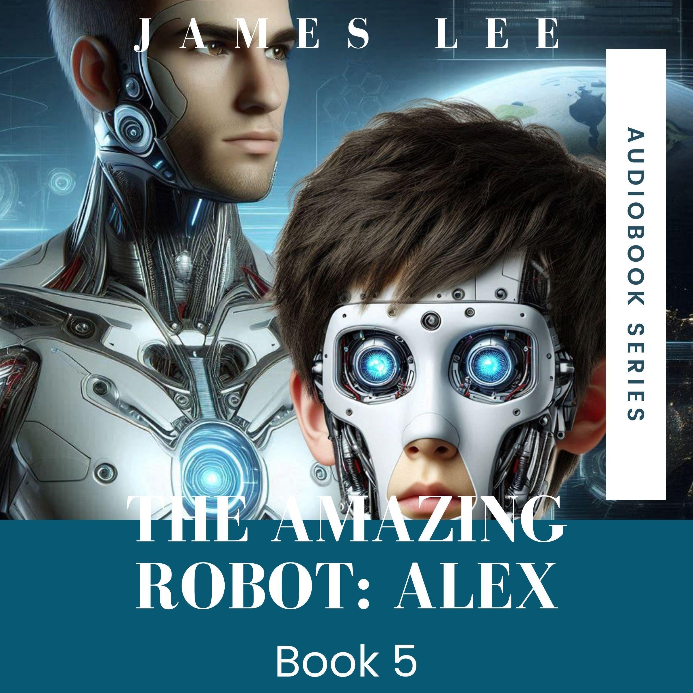 Cover art for The Amazing Robot: Alex, Book 5