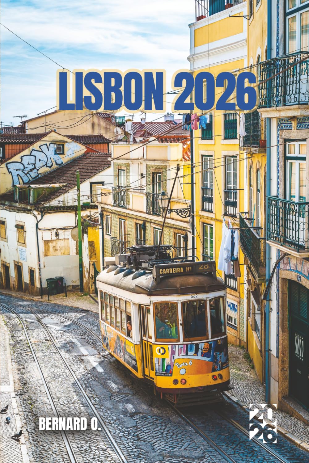 Lisbon 2026: 50+ Insider Tips, Perfect Itineraries, and Hidden Gems for Every Budget