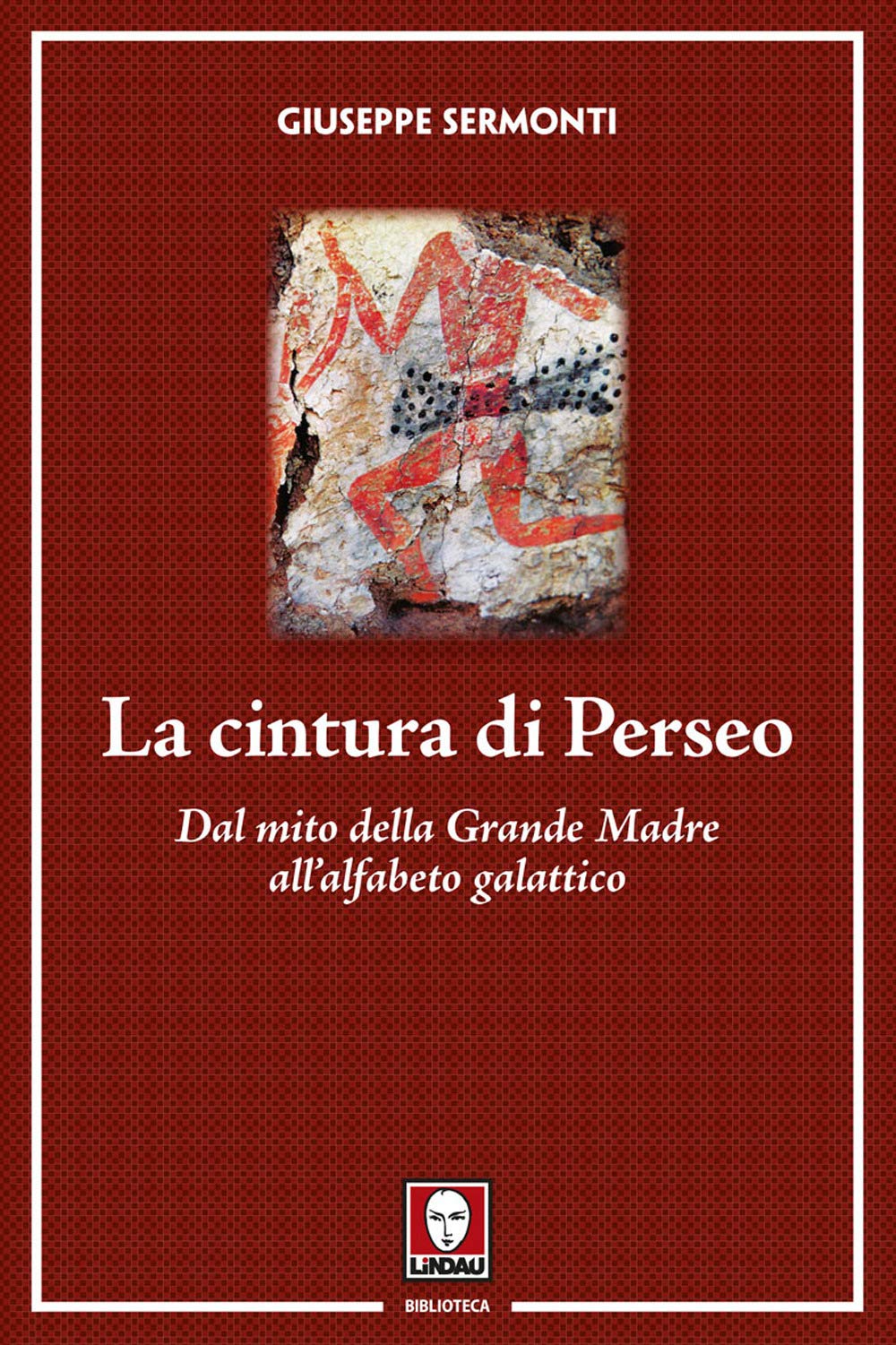 La Cintura Di Perseo. Dal Mito Della Grande Madre All'alfabeto Galattico. Nuova Ediz. - 4
