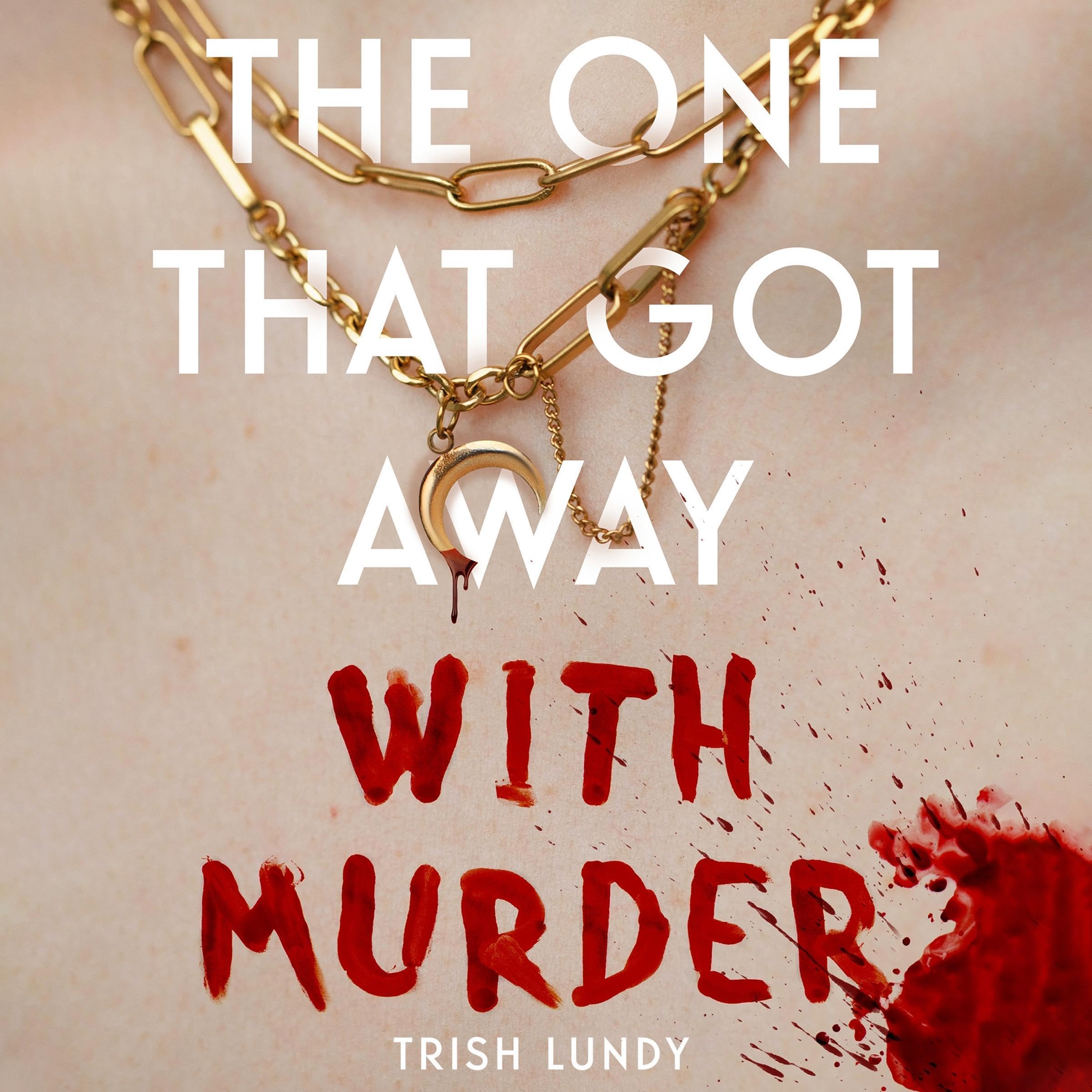 Cover art for The One That Got Away with Murder