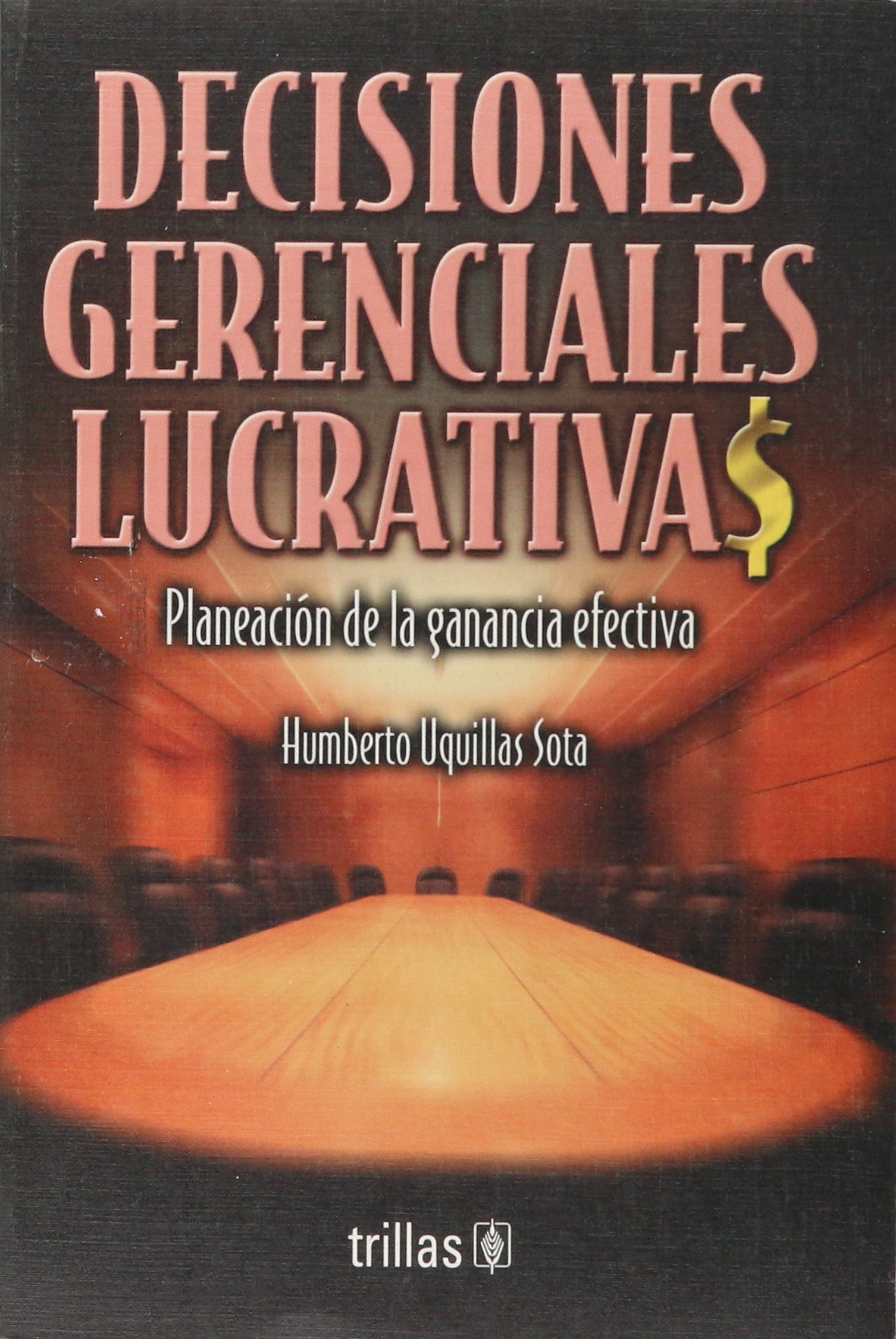 Decisiones gerenciales lucrativas/ Lucrative Management Decisions
