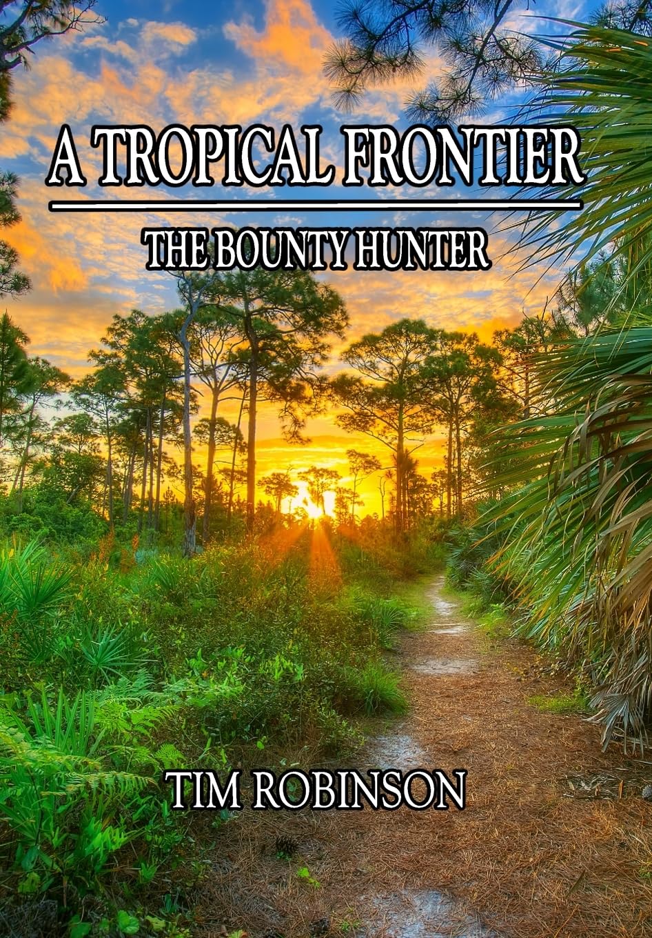 A Tropical Frontier: The Bounty Hunter