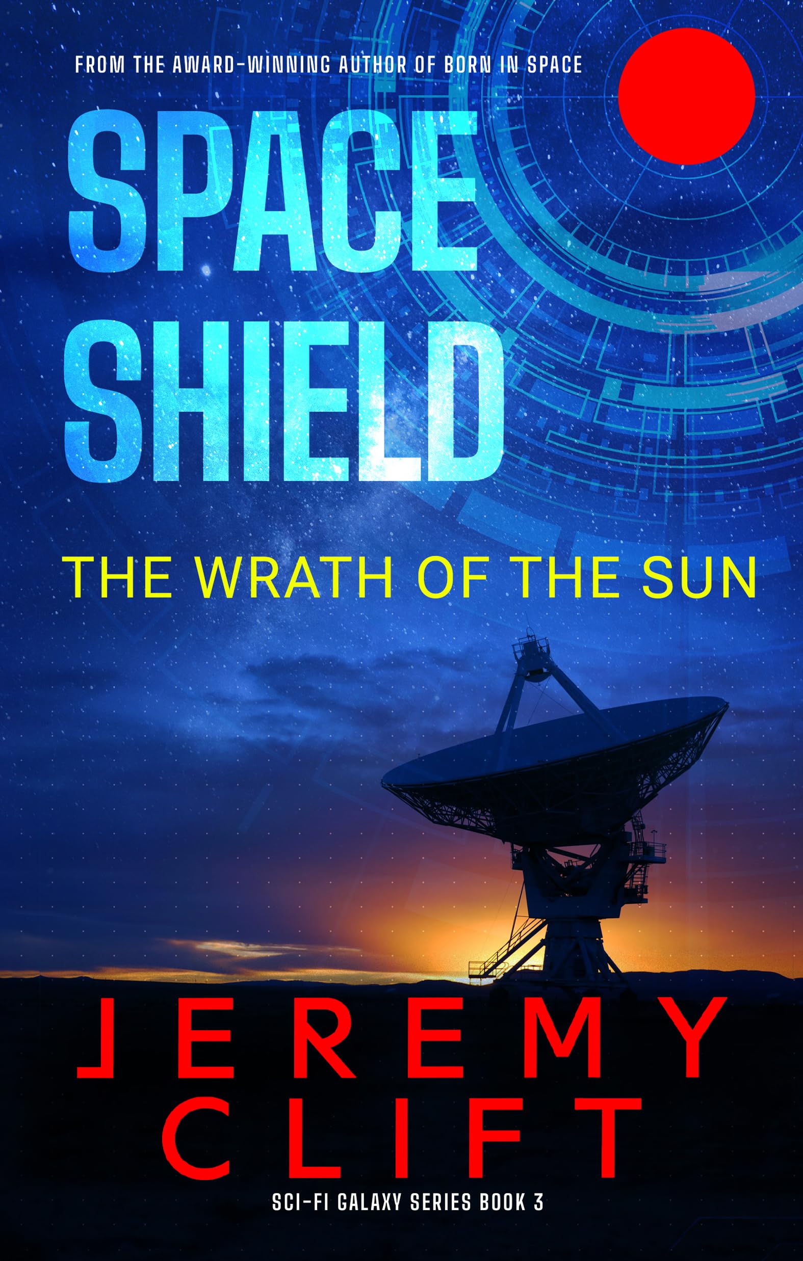 Space Shield: The Wrath of the Sun (Sci-Fi Galaxy Series Book 3)