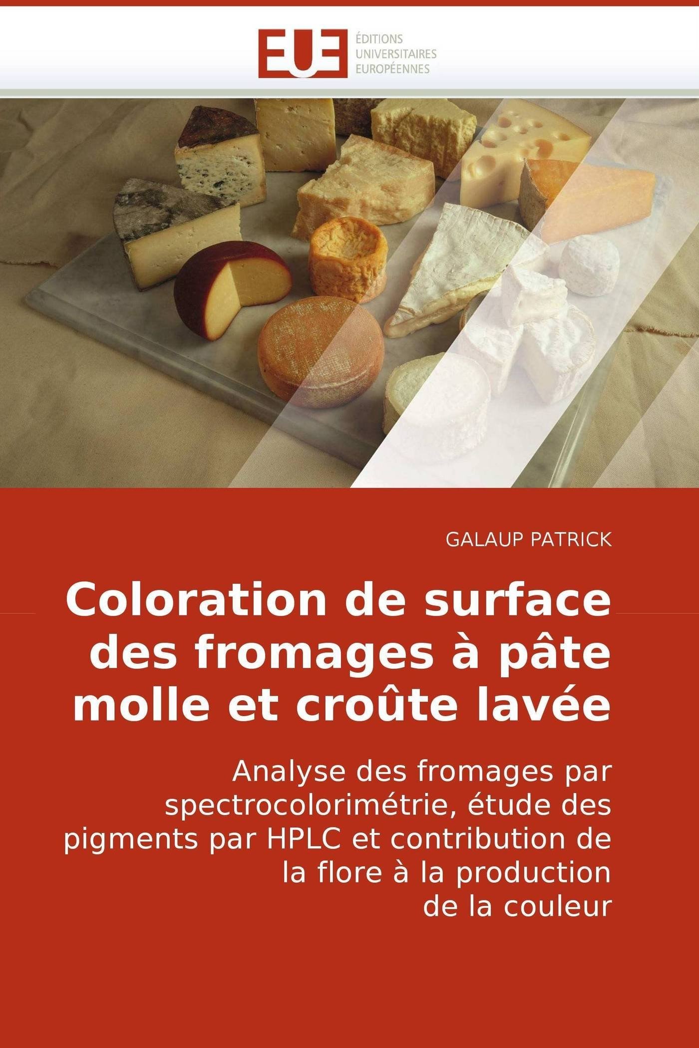 Coloration de surface des fromages à pâte molle et croûte lavée (Omn.Univ.Europ.)