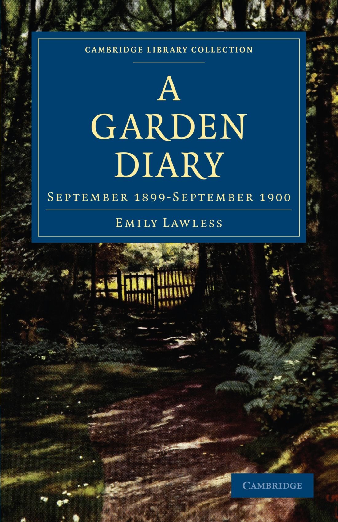 A Garden Diary: September 1899-September 1900 (Cambridge Library Collection - British and Irish History, 19th Century)