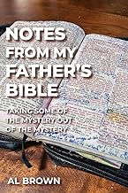 Notes from My Father's Bible: Taking Some of the Mystery Out of the Mystery