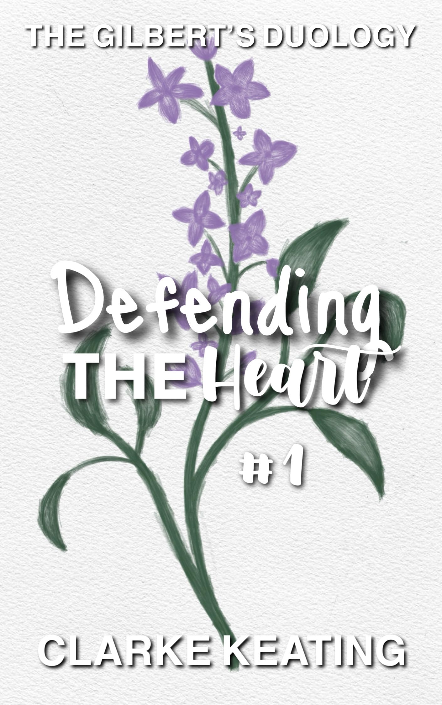 Defending The Heart: The Gilbert's Duology Book #1
