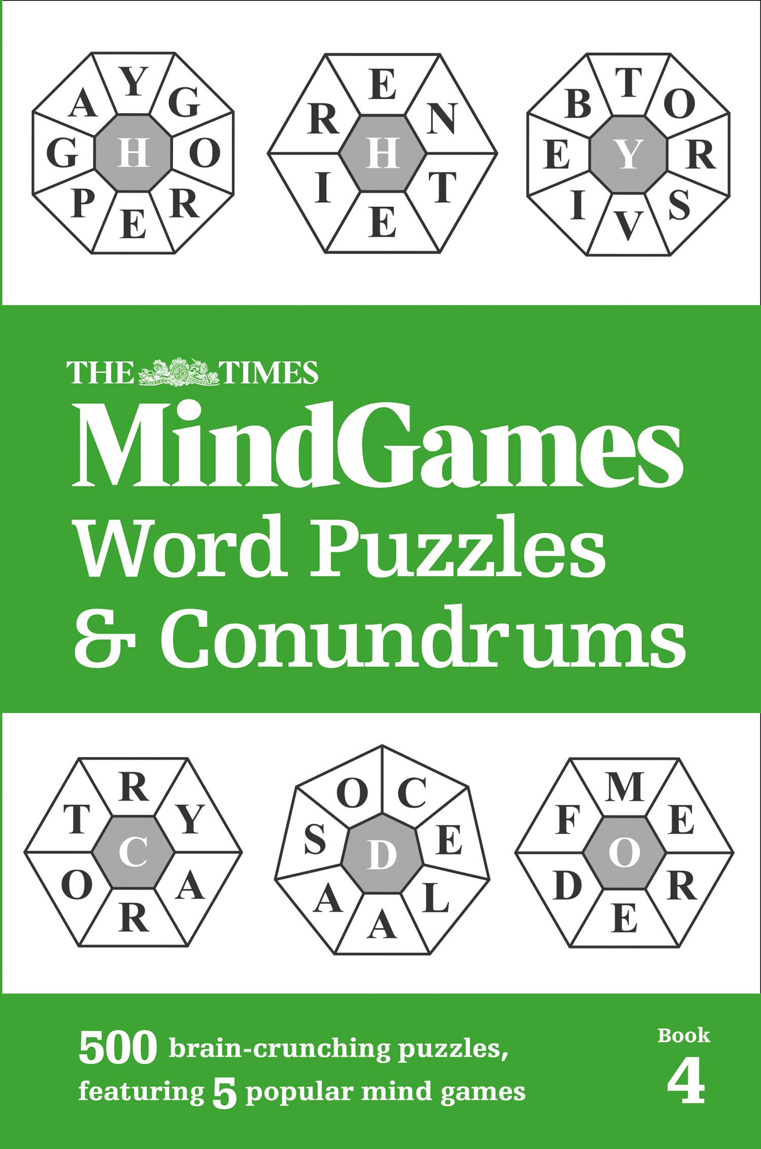 The Times MindGames Word Puzzles and Conundrums Book 4: 500 Brain-Crunching Puzzles, Featuring 5 Popular Mind Games