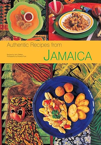 Authentic Recipes from Jamaica: [Jamaican Cookbook, Over 80 Recipes] (Authentic Recipes Series)