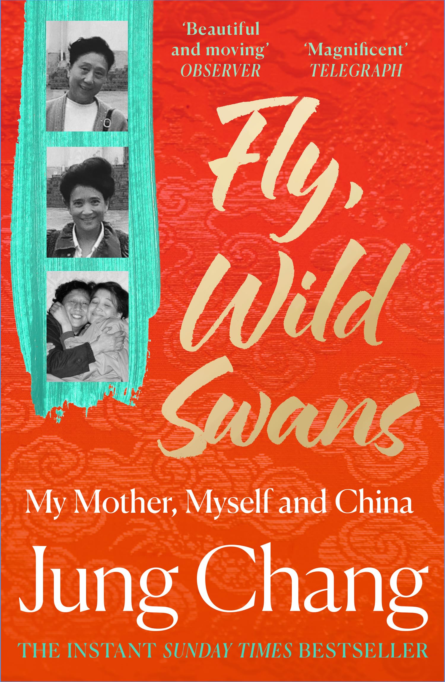 Fly, Wild Swans: My Mother, Myself and China: The hotly anticipated sequel to the multi-million copy international bestseller