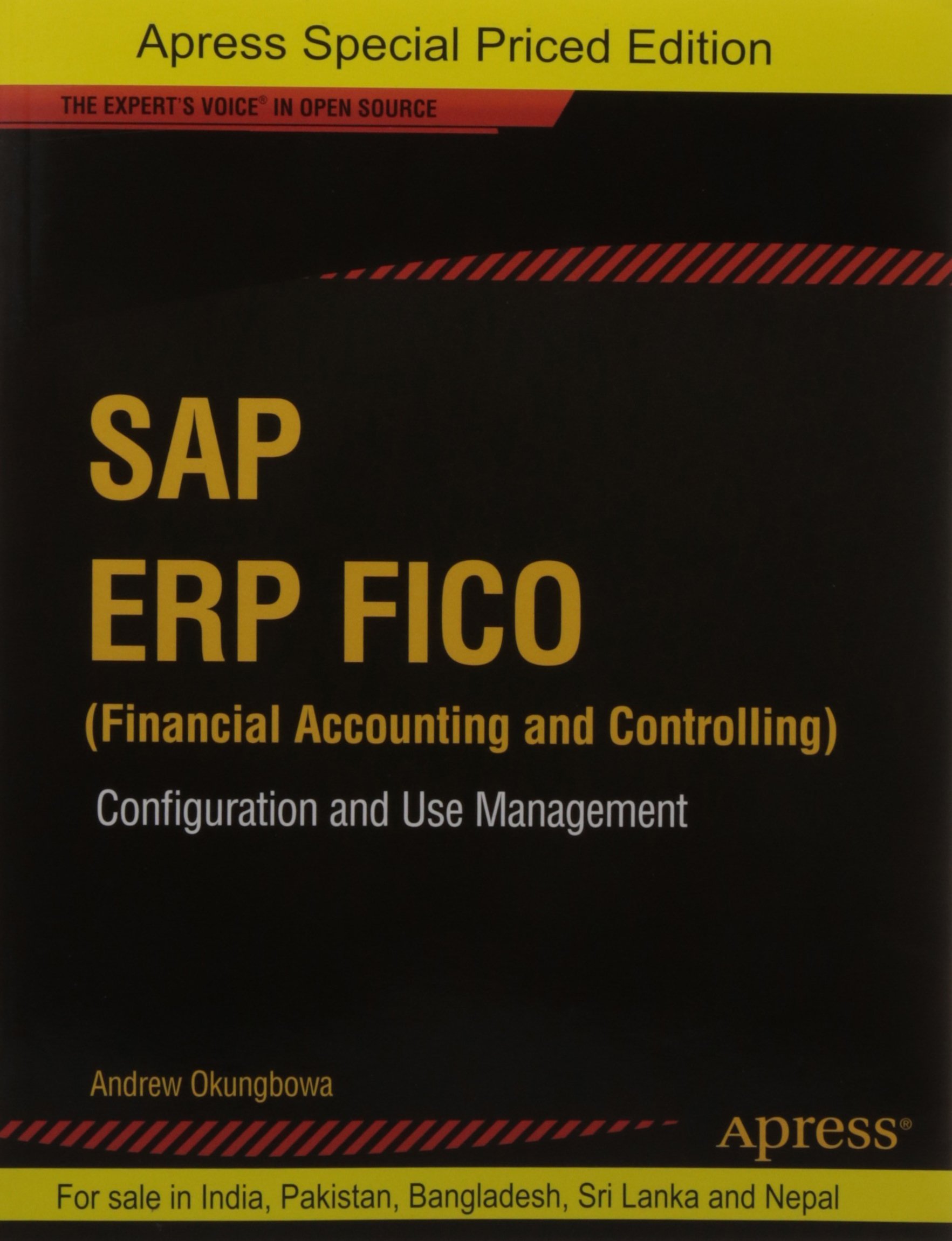 SAP ERP FICO (Financial Accounting and Controlling): Configuration and Use Management (Apress) Paperback – 1 January 2015