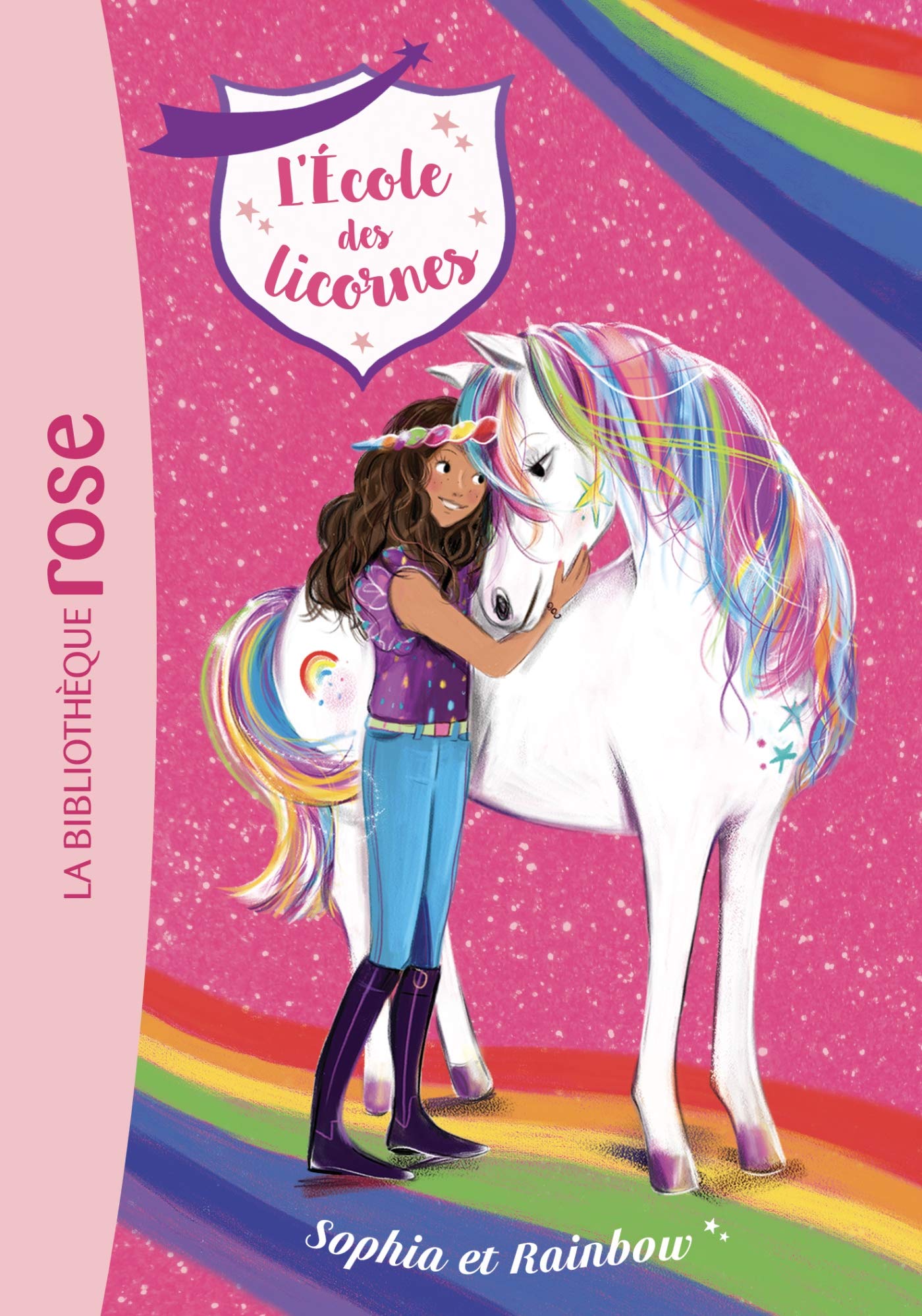 Hachette L'École Des Licornes 01 - Sophia Et Rainbow (L'École (1)