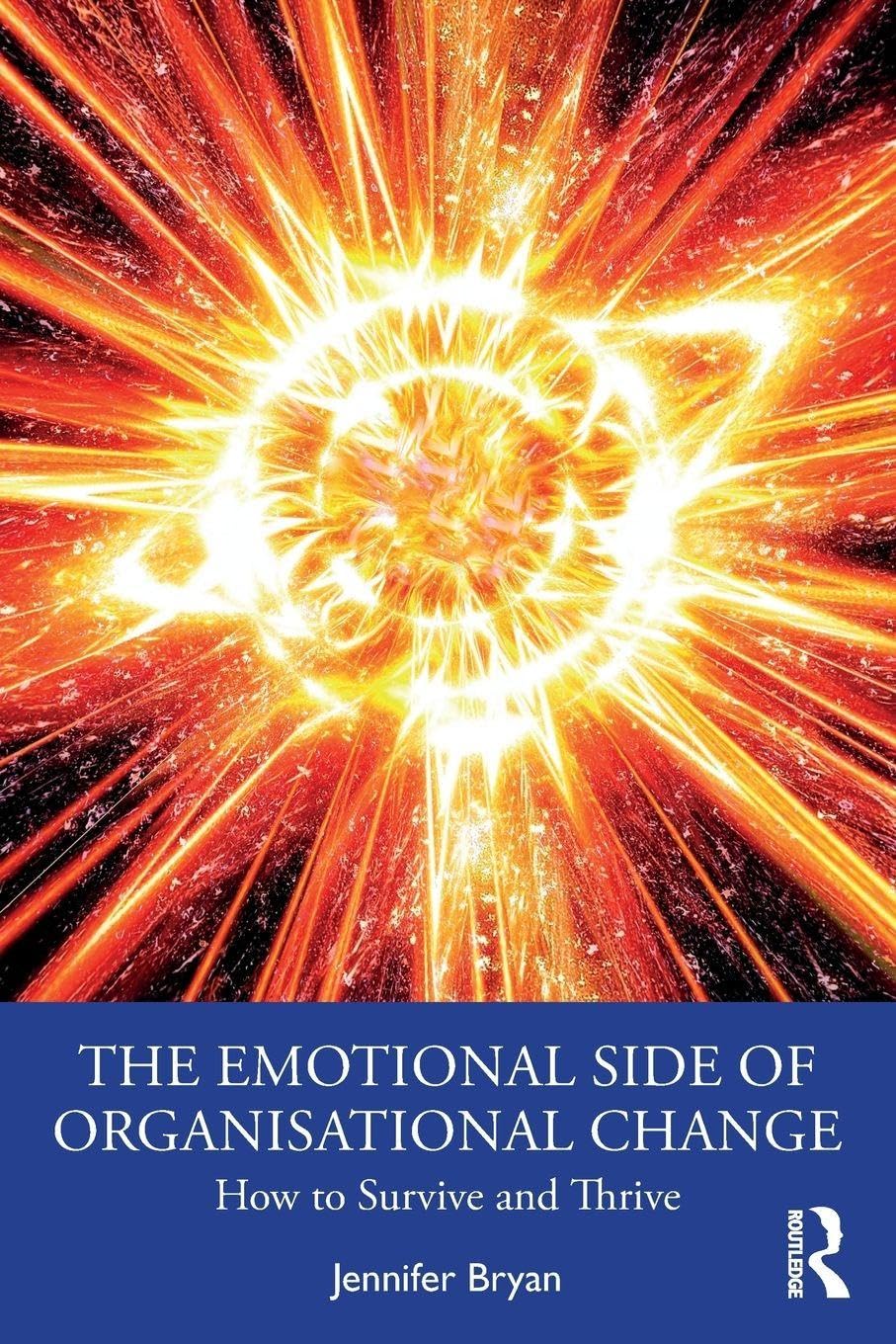 The Emotional Side of Organisational Change: How to Survive and Thrive