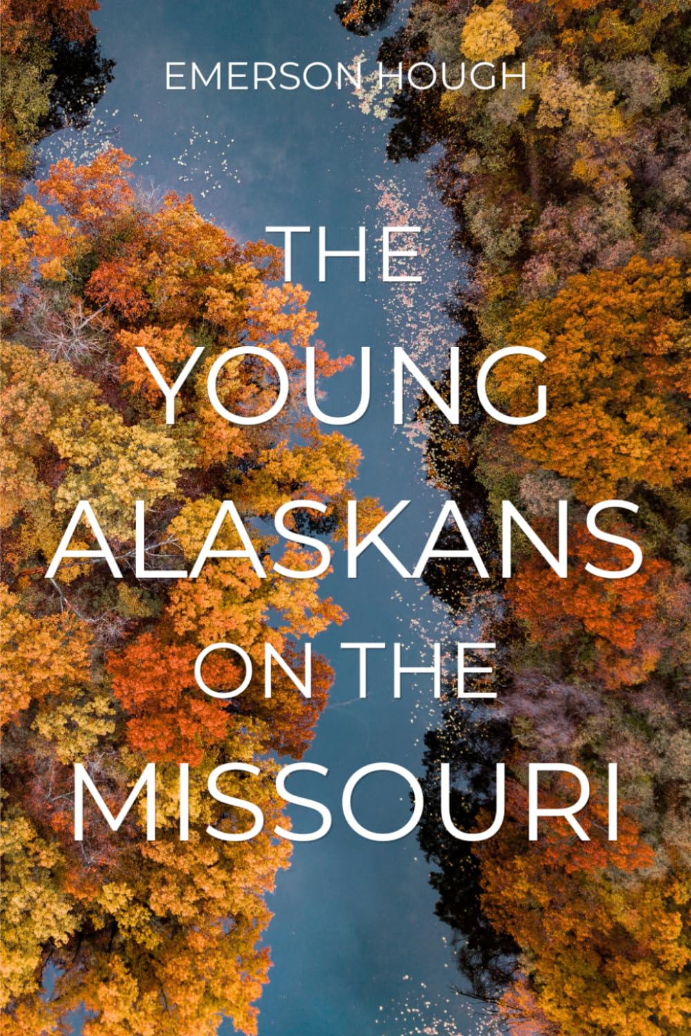 The Young Alaskans on the Missouri: The Classic American River Adventure