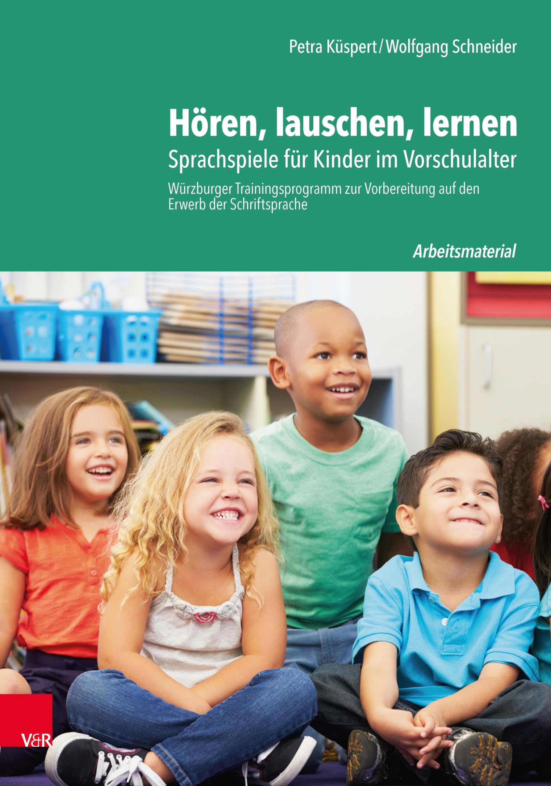 Hören, lauschen, lernen – Würzburger Trainingsprogramm Sprachspiele für Kinder im Vorschulalter Arbeitsmaterial