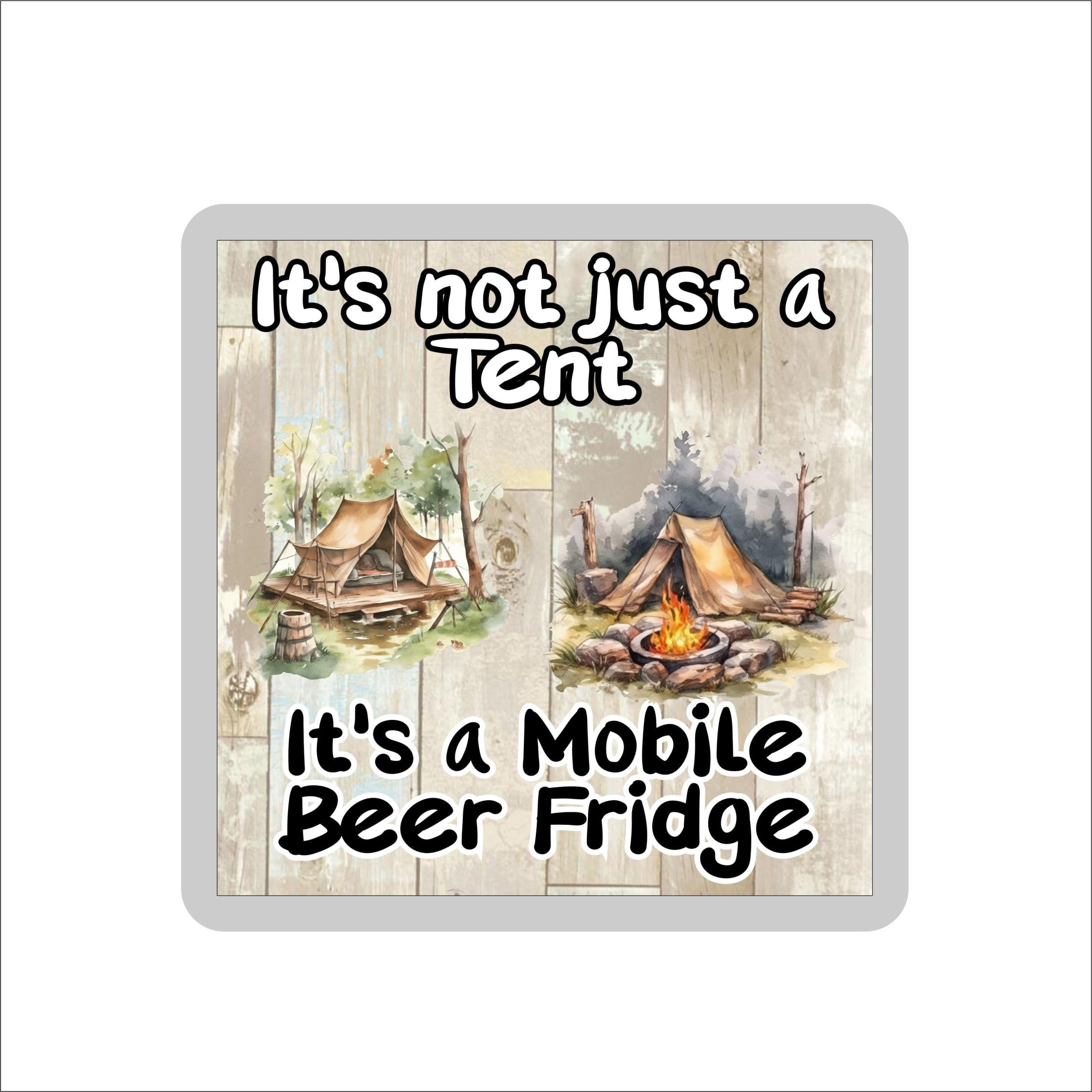 Decalarama Multicolor Camping Coaster Gift – It's Not Just A Tent It's A Mobile Beer Fridge – Cute Novelty Fun Family Present