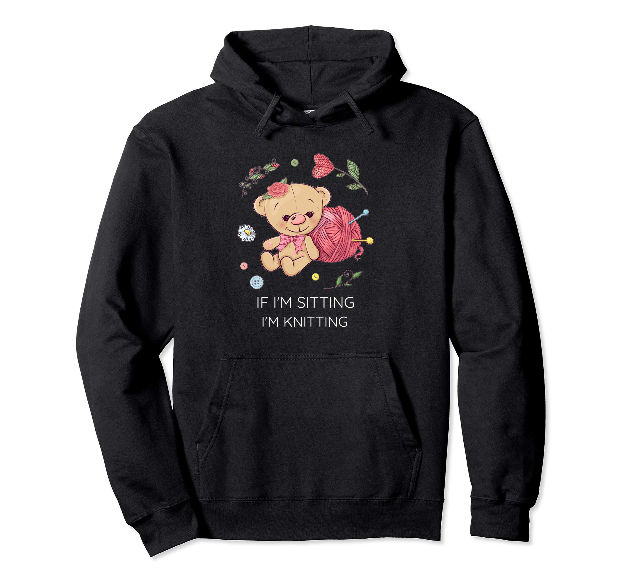 Knitting Design If I'm sitting I'm knitting Knitter Gift Pullover Hoodie, Black