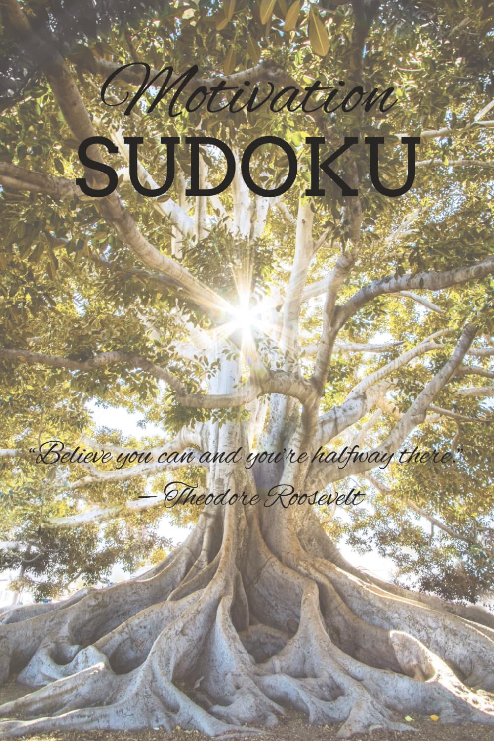 Motivation Sudoku Puzzle Book: Sudoku Puzzles for Motivation | Relax. Inspire Yourself. Achieve Your Potential | 50+ Puzzles | Perfect for Beginners & Adults