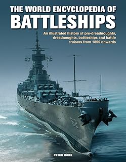 World Enc of Battleships: An Illustrated History: Pre-Dreadnoughts, Dreadnoughts, Battleships And Battle Cruisers From 1860 Onwards, With 500 Archive Photographs (Military Transport)
