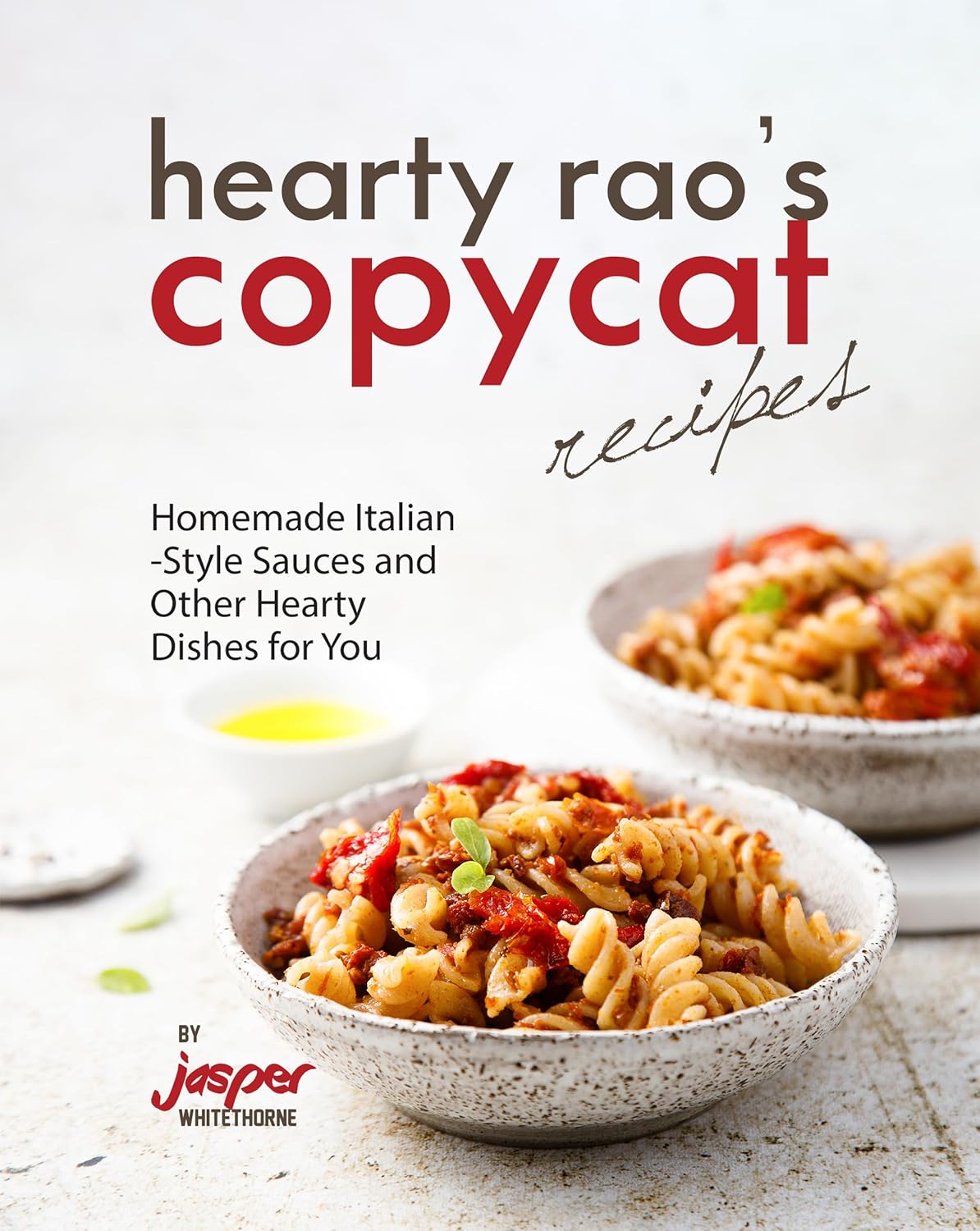 Hearty Rao's Copycat Recipes Homemade ItalianStyle Sauces