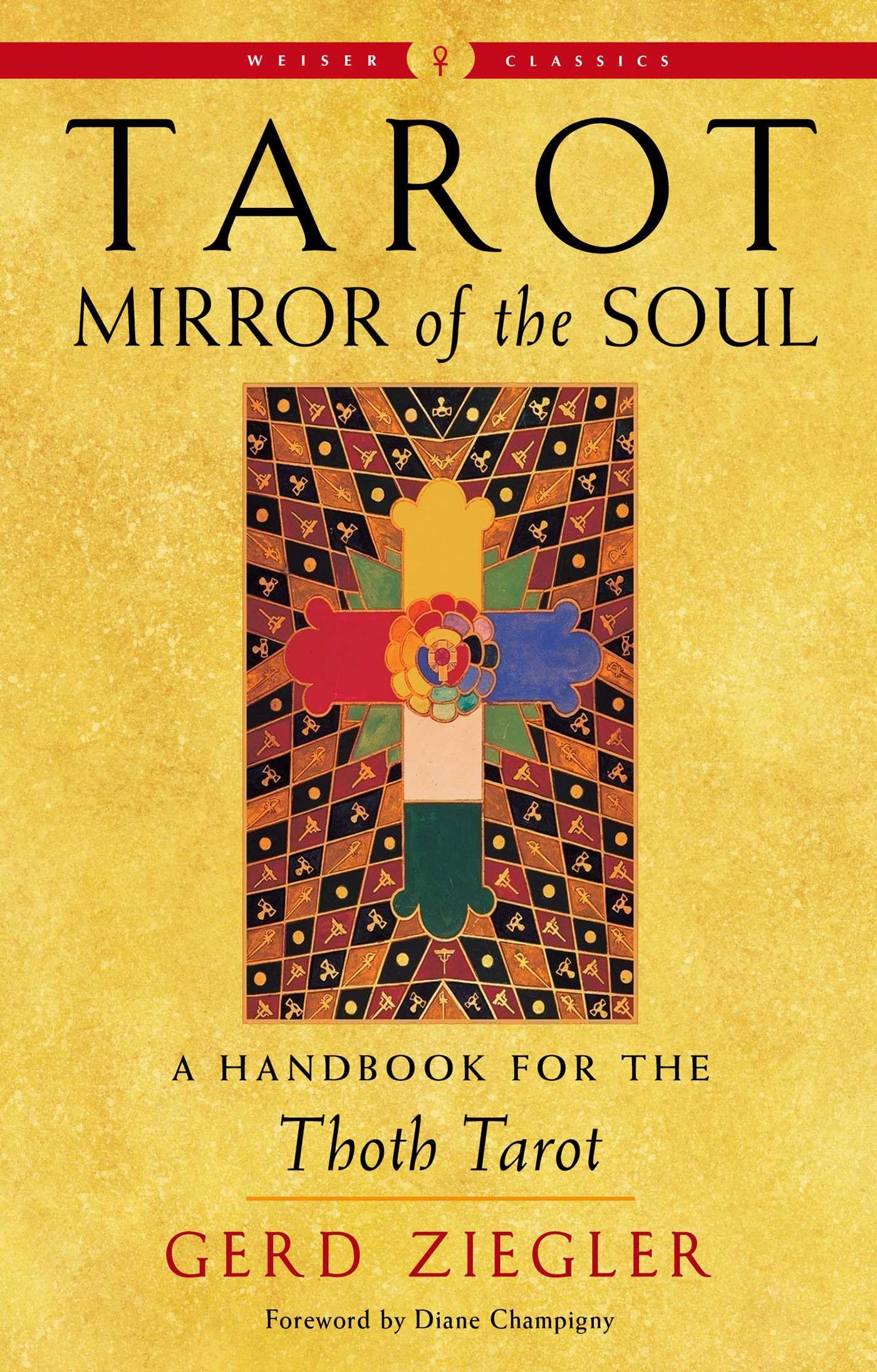 Tarot: Mirror of the Soul; A Handbook for the Thoth Tarot (Weiser Classics)