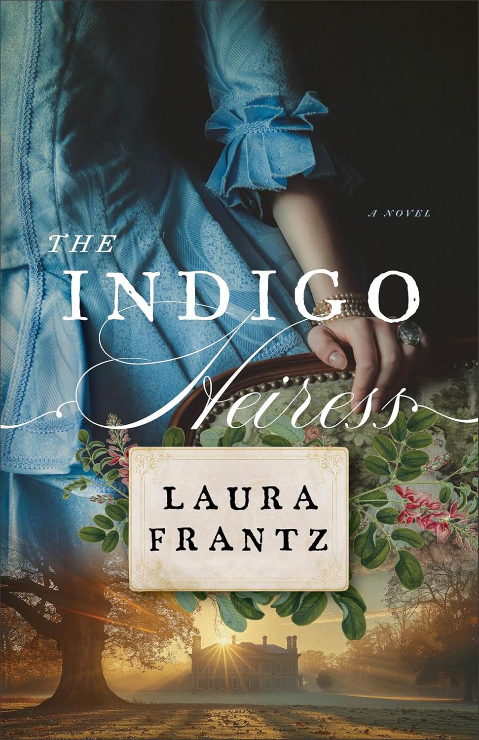 The Indigo Heiress: A Marriage of Convenience Historical Romance Novel Set in 1700s Colonial America and Scotland
